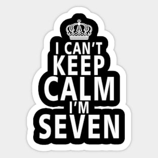 I Cant Keep Calm I_m Seven Sticker